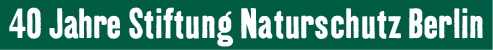 40 Jahre Stiftung Naturschutz Berlin Überschrift